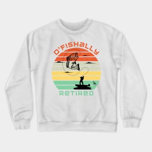 O'Fishally Retired Crewneck Sweatshirt